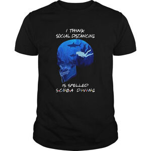 I Think Social Distancing Is Spelled Scuba Diving Shirt
